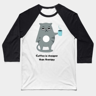 Coffee is cheaper therapy Baseball T-Shirt